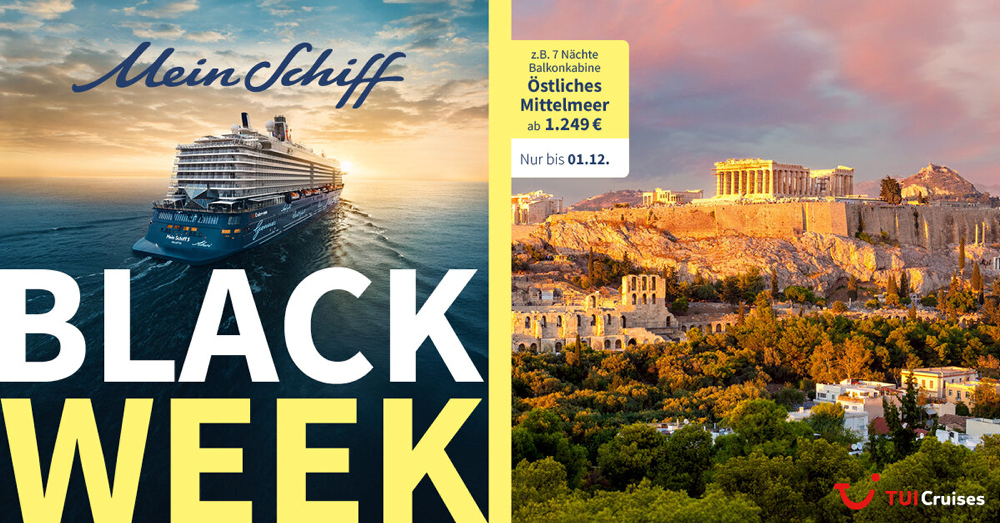 Werbegrafik von TUI Cruises zur „Black Week“: Links fährt ein großes Kreuzfahrtschiff der Marke „Mein Schiff“ in den Sonnenuntergang, darüber steht der Schriftzug „Mein Schiff“ und darunter groß „BLACK WEEK“. Rechts ist eine Aufnahme der Akropolis in Athen bei warmem Abendlicht zu sehen, dazu ein gelbes Angebotsfeld mit dem Hinweis „z. B. 7 Nächte Balkonkabine Östliches Mittelmeer ab 1.249 € – Nur bis 01.12.“ und unten rechts das TUI-Cruises-Logo.